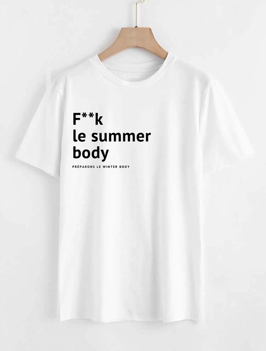 T-shirt "F**k le summer body"