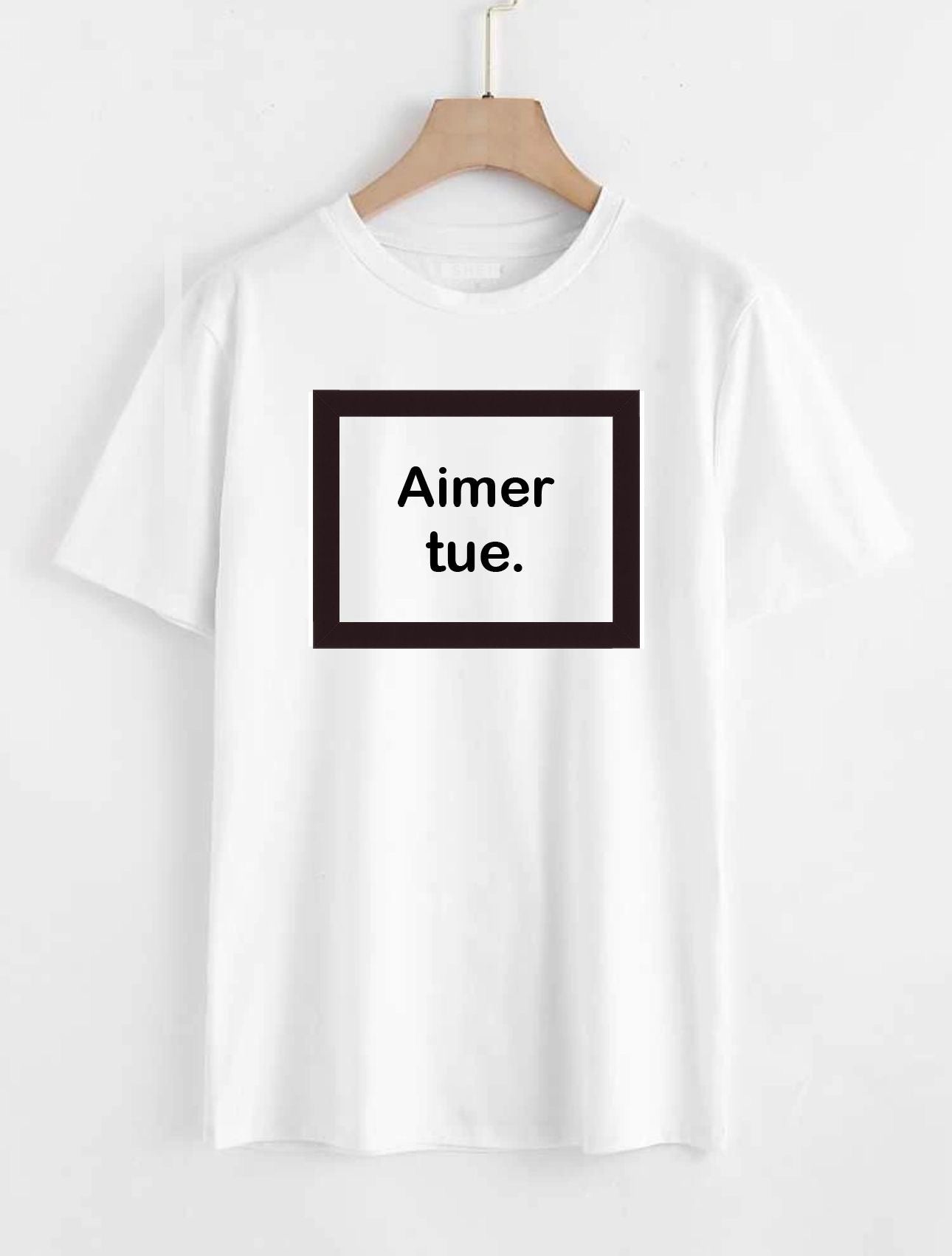 T-shirt "Aimer tue"